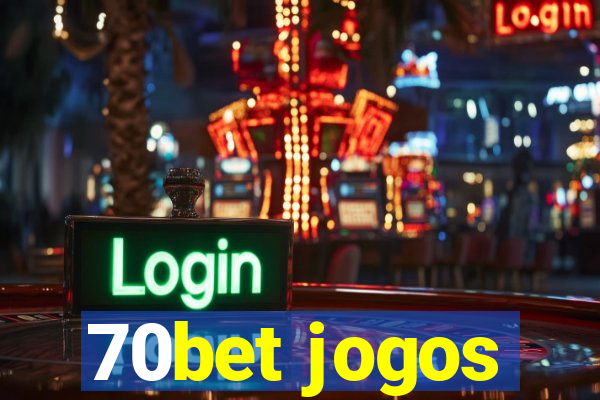 70bet jogos